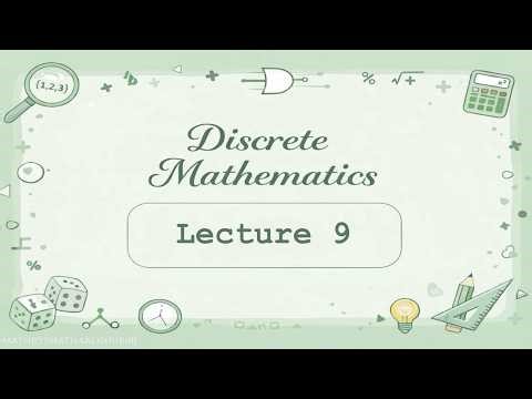 Discrete Mathematics || Lecture 9 - Chapter 1
