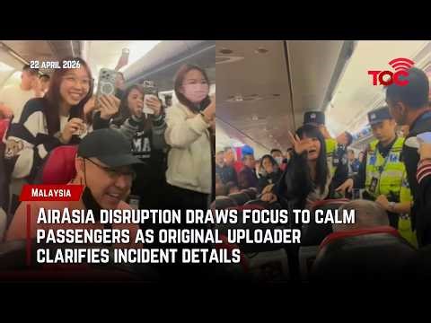 AirAsia disruption draws focus to calm passengers as original uploader clarifies incident details