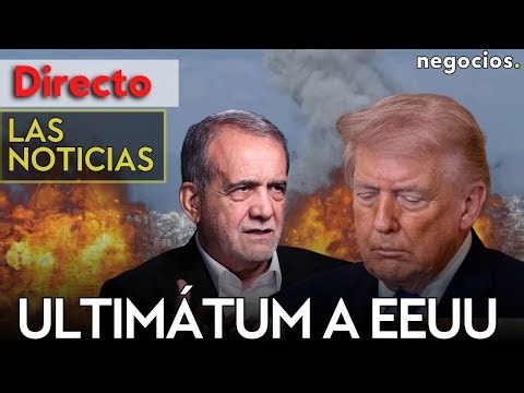LAS NOTICIAS: Irán lanza un ultimátum humillante a EEUU, Trump busca un acuerdo y Rusia se la juega