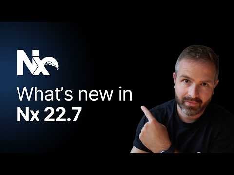 What's new in Nx 22.7