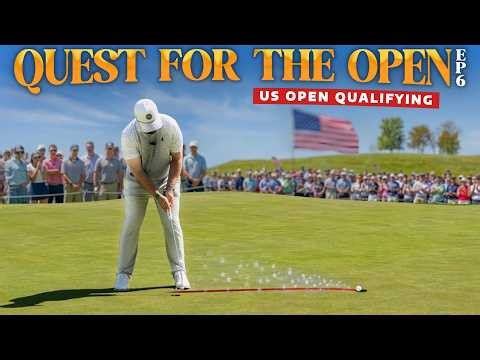 I take on US Open Qualifying... Here's what happened | Quest For The Open | Episode 6 | 2026