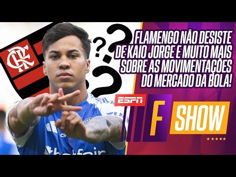 FLAMENGO NÃO DESISTE DE KAIO JORGE | CRUZEIRO QUER JOGADOR DO FLA | TUDO DO MERCADO DA BOLA | F SHOW