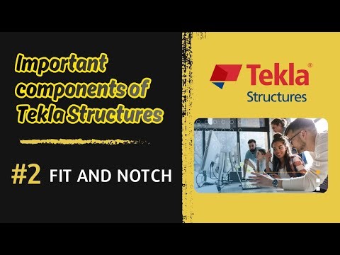 Important Components of Tekla Structures _ Fit and Notch