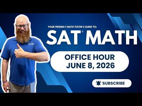 SAT® Math Office Hour: Practice Problems, Strategies, and Score-Boosting Tips