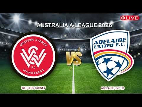 🔴Live Western Sydney Vs Adelaide United | Australia A-League 2026 | Live Score