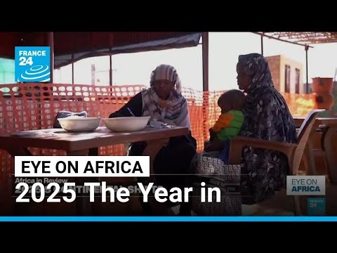 Eye on Africa: 2025 Year in Review • FRANCE 24 English