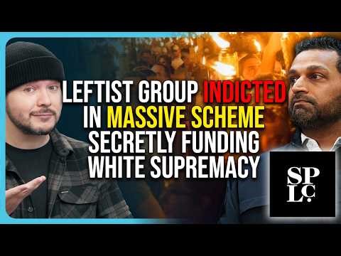 Leftist Group INDICTED In MASSIVE SCHEME Secretly Funding White Supremacy