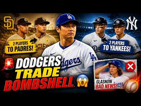 🚨 DODGERS TRADE BOMBSHELL! 😱 4 Players GONE to Padres & Yankees + Glasnow BAD NEWS! ⚾🔥