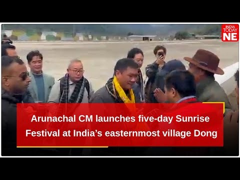 Arunachal CM launches five-day Sunrise Festival at India’s easternmost village Dong