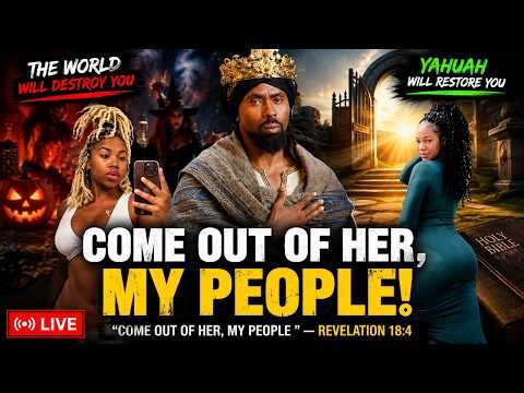 COME OUT OF THE WORLD Awake, Arise, and Return to Yahuah
