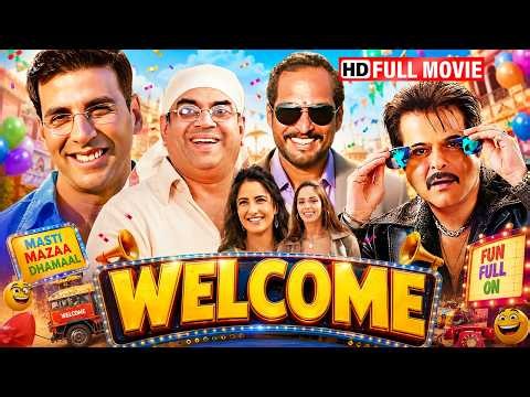 Welcome Full Movie | जबरदस्त Comedy का धमाका | Akshay Kumar, Nana Patekar, Anil Kapoor, Paresh Rawal