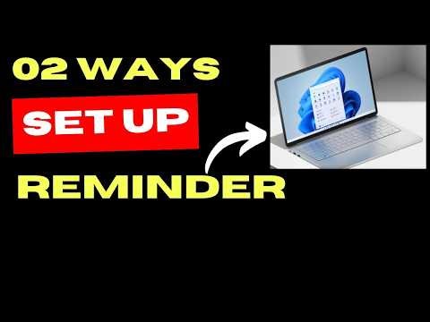 Windows 11 Reminder Setup: 2 Quick and Easy Tricks You Must Know