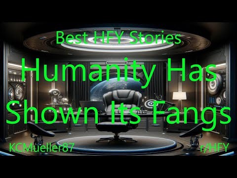 Best HFY Stories: Humanity Has Shown Its Fangs