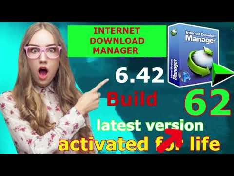 Internet Download Manager 6.42 Build 62 the latest version, activated for life
