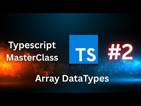 TypeScript Array Deep Dive: Types, Methods & Best Practices | Tutorial #2