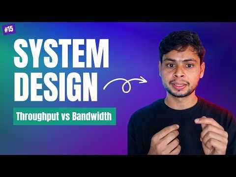 Throughput vs Bandwidth Explained | System Design