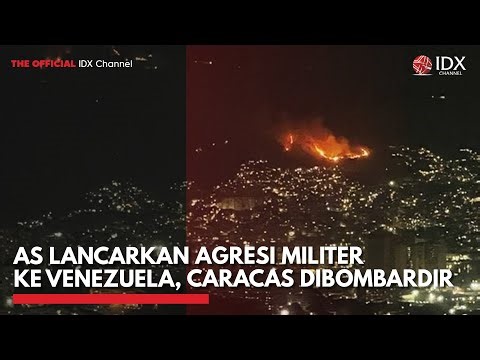 AS Lancarkan Agresi Militer ke Venezuela, Caracas Dibombardir | IDXC UPDATE