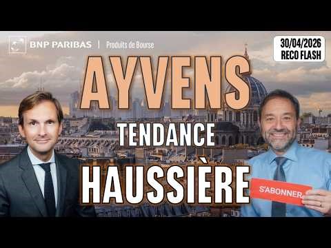 AYVENS : reprise de la tendance haussière - 100 % Marchés - 30/04/2026