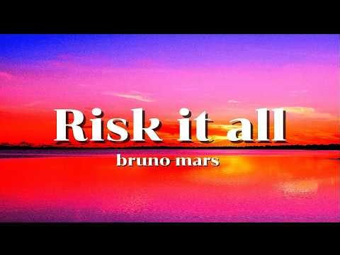 Bruno Mars - Risk It All (Lyrics)