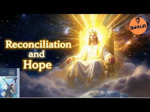 Sabbath School Lesson 9: Reconciliation and Hope (2026) Summary