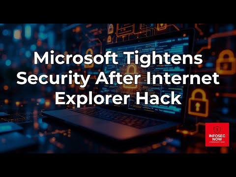 Microsoft Enhances Edge Security After IE Mode Exploit