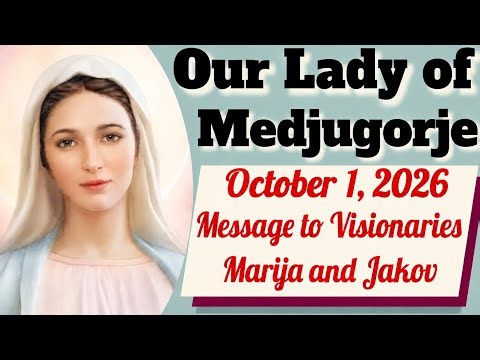 Our Lady's Message To Medjugorje Visionary Marija For October 1, 2026 | Medjugorje Message Today
