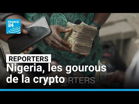 Nigeria, les gourous de la crypto • FRANCE 24