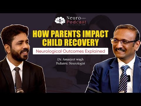 How Parents Impact Child Recovery | Neurological Outcomes Explained | FT. Dr Amarjeet Wagh