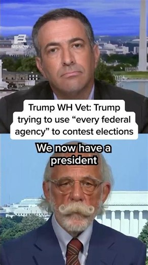 Trump WH Vet: Trump trying to use 'every federal agency' to contest elections