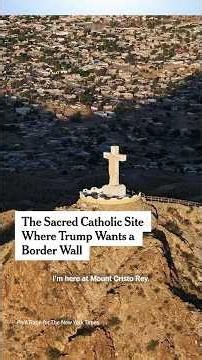 The Sacred Catholic Site Where Trump Wants a Border Wall
