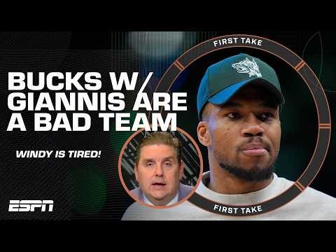 Windy is EXHAUSTED with Giannis & the Bucks: THIS IS A BAD TEAM! 😳 | First Take