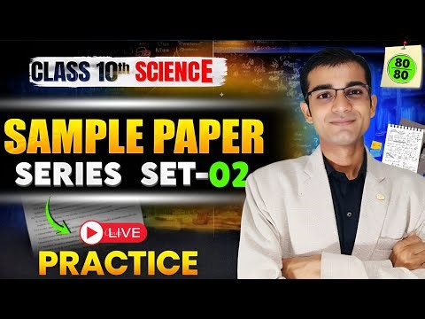 Class 10 Science Sample Paper| Set-02 Full Practice Series | Score 80/80 | LIVE Session