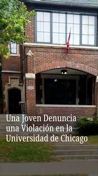 Una Joven Denuncia una Violación en la Universidad de Chicago
