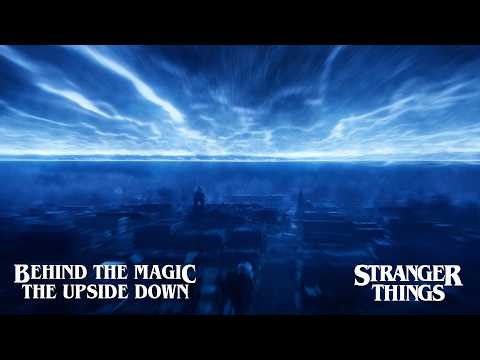 Behind the Magic | Stranger Things | The Upside Down
