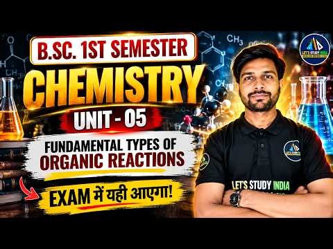 B.Sc. 1st Semester | Chemistry | Unit -05 | Fundamental Types of Organic Reactions