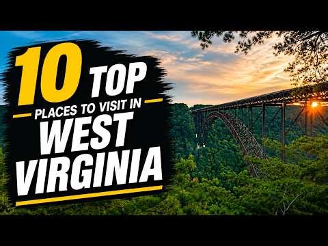 10 Best Things to do in West Virginia. Top 10 Places to Visit in West Virginia.