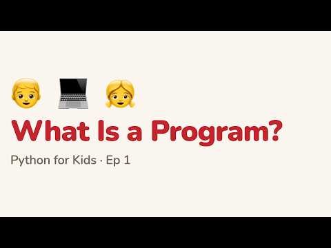 Python for Kids: 1. What is a Program?