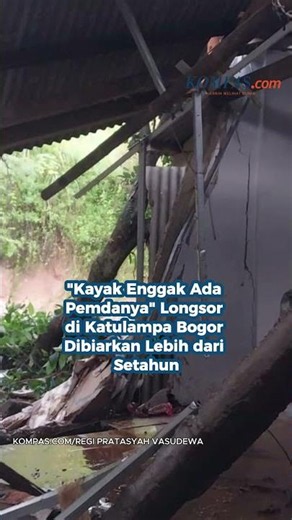 "Kayak Enggak Ada Pemdanya" Longsor di Katulampa Bogor Dibiarkan Lebih dari Setahun