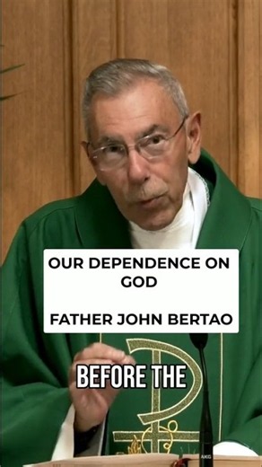 A Homily Moment with Father John Bertao: Our Dependance on God #god #catholic #gospel