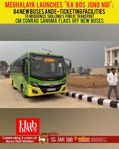 84 new buses were flagged off by Chief Minister Conrad K Sangma in Shillong. This fleet includes 55 modern electric buses introduced under the PM eBus Sewa Scheme as part of the new "Ka Bos Jong Ngi" initiative. Designed for passenger comfort and safety, the buses feature air conditioning, mobile charging ports, and real-time tracking. Alongside this launch, the Chief Minister also supported local livelihoods by handing over seven food carts to beneficiaries of the Van Dhan Vikas Kendra (VDVK). 