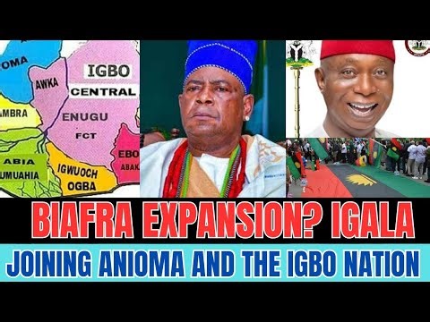 Biafra Expansion? The Truth About Igala Joining Anioma and the Igbo Nation