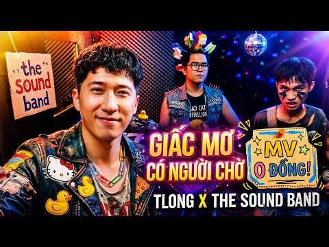 Giấc Mơ Có Người Chờ - TLong ft. The Sound Band (Official MV 0 Đồng)