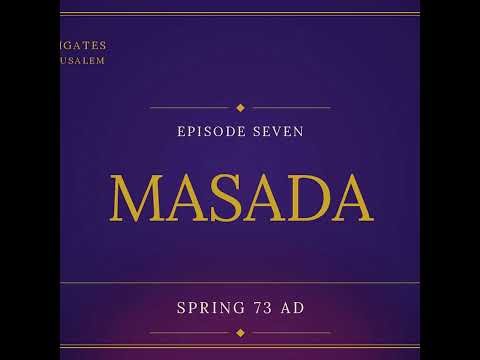 EPISODE 7 — MASADA — THE MOUNTAIN THAT WOULD NOT COME DOWN
