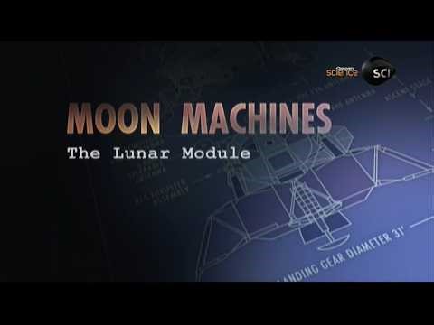 Moon Machines - The Lunar Module