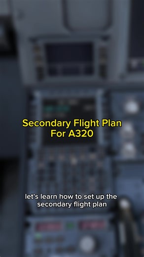 Setting Up a Secondary Flight Plan for A320