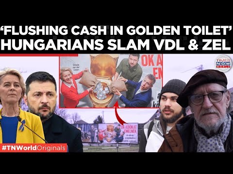 GOLDEN TOILET ROW: Hungary Targets 'EU, Zel's Loot', Billboards All Over Budapest! | Times Now World