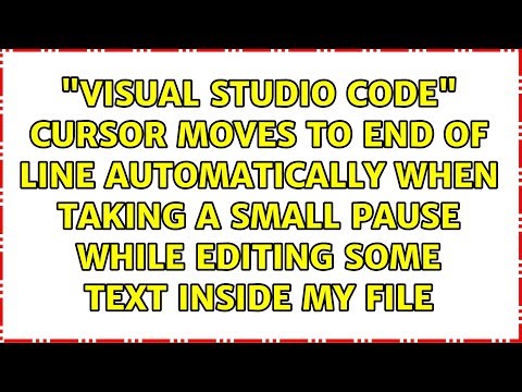 "Visual Studio code" cursor moves to end of line automatically when taking a small pause while...