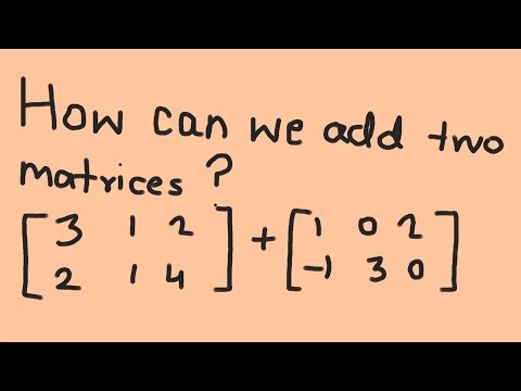How can we add two matrices ?