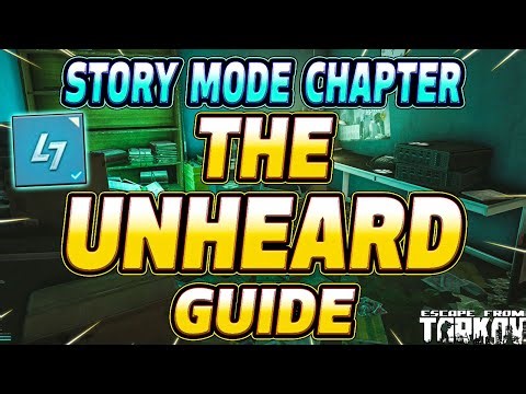 The Unheard - Full Story Chapter Guide - Escape From Tarkov