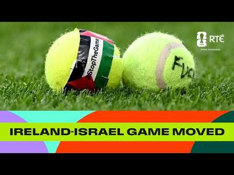 'This issue is bigger than football itself' - FAI move Israel game to neutral venue